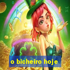 o bicheiro hoje